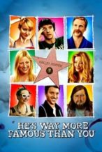 Nonton Film He’s Way More Famous Than You (2013) Subtitle Indonesia Streaming Movie Download