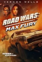 Nonton Film Road Wars: Max Fury (2024) Subtitle Indonesia Streaming Movie Download