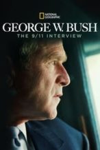 Nonton Film George W. Bush: The 9/11 Interview (2011) Subtitle Indonesia Streaming Movie Download