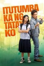 Nonton Film Itutumba Ka Ng Tatay Ko (2024) Subtitle Indonesia Streaming Movie Download