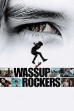 Nonton Film Wassup Rockers (2005) Subtitle Indonesia Streaming Movie Download