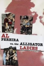 Nonton Film Al Pereira vs. the Alligator Ladies (2013) Subtitle Indonesia Streaming Movie Download