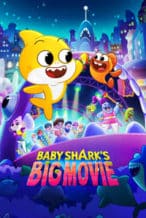 Nonton Film Baby Shark’s Big Movie (2024) Subtitle Indonesia Streaming Movie Download