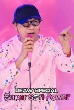 Nonton Film Deaw Special: Super Soft Power (2024) Subtitle Indonesia Streaming Movie Download