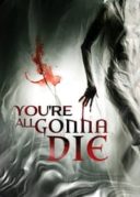 Layarkaca21 LK21 Dunia21 Nonton Film You’re All Gonna Die (2023) Subtitle Indonesia Streaming Movie Download