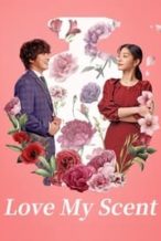 Nonton Film Love My Scent (2023) Subtitle Indonesia Streaming Movie Download