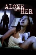 Alone With Her (2006)