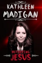 Nonton Film Kathleen Madigan: Bothering Jesus (2016) Subtitle Indonesia Streaming Movie Download