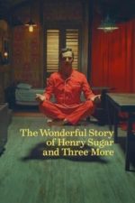 The Wonderful Story of Henry Sugar and Three More (2024)