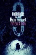 Nonton Film Horror in the High Desert 3: Firewatch (2024) Subtitle Indonesia Streaming Movie Download