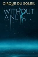 Layarkaca21 LK21 Dunia21 Nonton Film Cirque du Soleil: Without a Net (2022) Subtitle Indonesia Streaming Movie Download