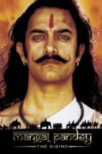 Mangal Pandey – The Rising (2005)