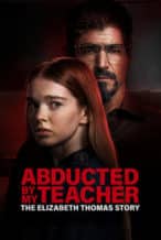 Nonton Film Abducted by My Teacher: The Elizabeth Thomas Story (2023) Subtitle Indonesia Streaming Movie Download