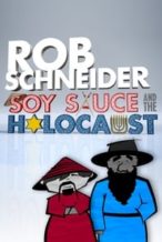 Nonton Film Rob Schneider: Soy Sauce and the Holocaust (2013) Subtitle Indonesia Streaming Movie Download