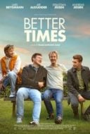 Layarkaca21 LK21 Dunia21 Nonton Film Better Times (2023) Subtitle Indonesia Streaming Movie Download