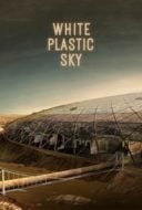 Layarkaca21 LK21 Dunia21 Nonton Film White Plastic Sky (2023) Subtitle Indonesia Streaming Movie Download