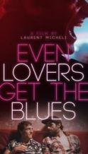 Nonton Film Even Lovers Get the Blues (2016) Subtitle Indonesia Streaming Movie Download