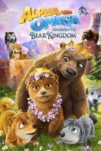 Nonton Film Alpha and Omega: Journey to Bear Kingdom (2017) Subtitle Indonesia Streaming Movie Download