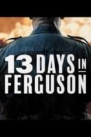 Layarkaca21 LK21 Dunia21 Nonton Film 13 Days in Ferguson (2024) Subtitle Indonesia Streaming Movie Download