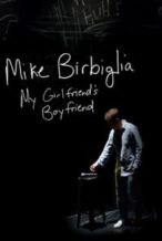 Nonton Film Mike Birbiglia: My Girlfriend’s Boyfriend (2013) Subtitle Indonesia Streaming Movie Download