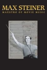 Max Steiner: Maestro of Movie Music (2019)