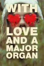 Nonton Film With Love and a Major Organ (2024) Subtitle Indonesia Streaming Movie Download