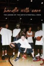 Nonton Film Handle with Care: The Legend of the Notic Streetball Crew (2021) Subtitle Indonesia Streaming Movie Download