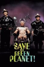 Nonton Film Save the Green Planet! (2003) Subtitle Indonesia Streaming Movie Download