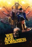 Layarkaca21 LK21 Dunia21 Nonton Film We Are Zombies (2024) Subtitle Indonesia Streaming Movie Download