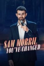 Nonton Film Sam Morril: You’ve Changed (2024) Subtitle Indonesia Streaming Movie Download