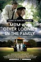 Nonton Film Mom and Other Loonies in the Family (2015) Subtitle Indonesia Streaming Movie Download