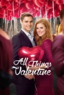 Layarkaca21 LK21 Dunia21 Nonton Film All Things Valentine (2016) Subtitle Indonesia Streaming Movie Download