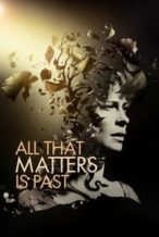 Nonton Film All That Matters Is Past (2012) Subtitle Indonesia Streaming Movie Download