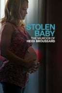 Layarkaca21 LK21 Dunia21 Nonton Film Stolen Baby: The Murder of Heidi Broussard (2023) Subtitle Indonesia Streaming Movie Download