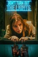 Layarkaca21 LK21 Dunia21 Nonton Film Don’t Turn Out the Lights (2024) Subtitle Indonesia Streaming Movie Download