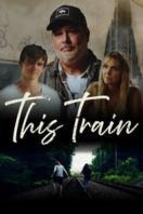 Layarkaca21 LK21 Dunia21 Nonton Film This Train (2023) Subtitle Indonesia Streaming Movie Download