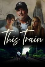 Nonton Film This Train (2023) Subtitle Indonesia Streaming Movie Download