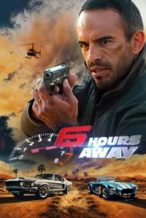 Nonton Film 6 Hours Away (2024) Subtitle Indonesia Streaming Movie Download