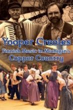 Nonton Film Yooper Creoles: Finnish Music in Michigan’s Copper Country (2019) Subtitle Indonesia Streaming Movie Download