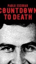 Nonton Film Pablo Escobar: Countdown to Death (2017) Subtitle Indonesia Streaming Movie Download