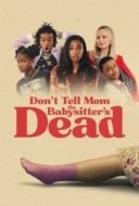 Layarkaca21 LK21 Dunia21 Nonton Film Don’t Tell Mom the Babysitter’s Dead (2024) Subtitle Indonesia Streaming Movie Download