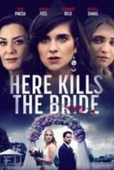 Layarkaca21 LK21 Dunia21 Nonton Film Here Kills the Bride (2022) Subtitle Indonesia Streaming Movie Download