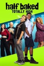 Nonton Film Half Baked: Totally High (2024) Subtitle Indonesia Streaming Movie Download