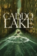 Nonton Film Caddo Lake (2024) Subtitle Indonesia Streaming Movie Download