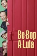 Layarkaca21 LK21 Dunia21 Nonton Film Be-Bop-A-Lula (2018) Subtitle Indonesia Streaming Movie Download