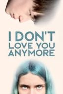 Layarkaca21 LK21 Dunia21 Nonton Film I Don’t Love You Anymore (2024) Subtitle Indonesia Streaming Movie Download