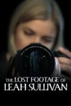 Nonton Film The Lost Footage of Leah Sullivan (2018) Subtitle Indonesia Streaming Movie Download