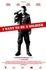 I Want to Be a Soldier (2010)