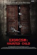 Nonton Film Exorcism: Haunted Child (2015) Subtitle Indonesia Streaming Movie Download