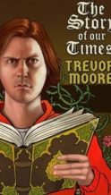 Nonton Film Trevor Moore: The Story of Our Times (2018) Subtitle Indonesia Streaming Movie Download